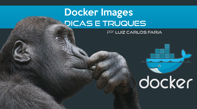 Docker Images – Dicas e Truques