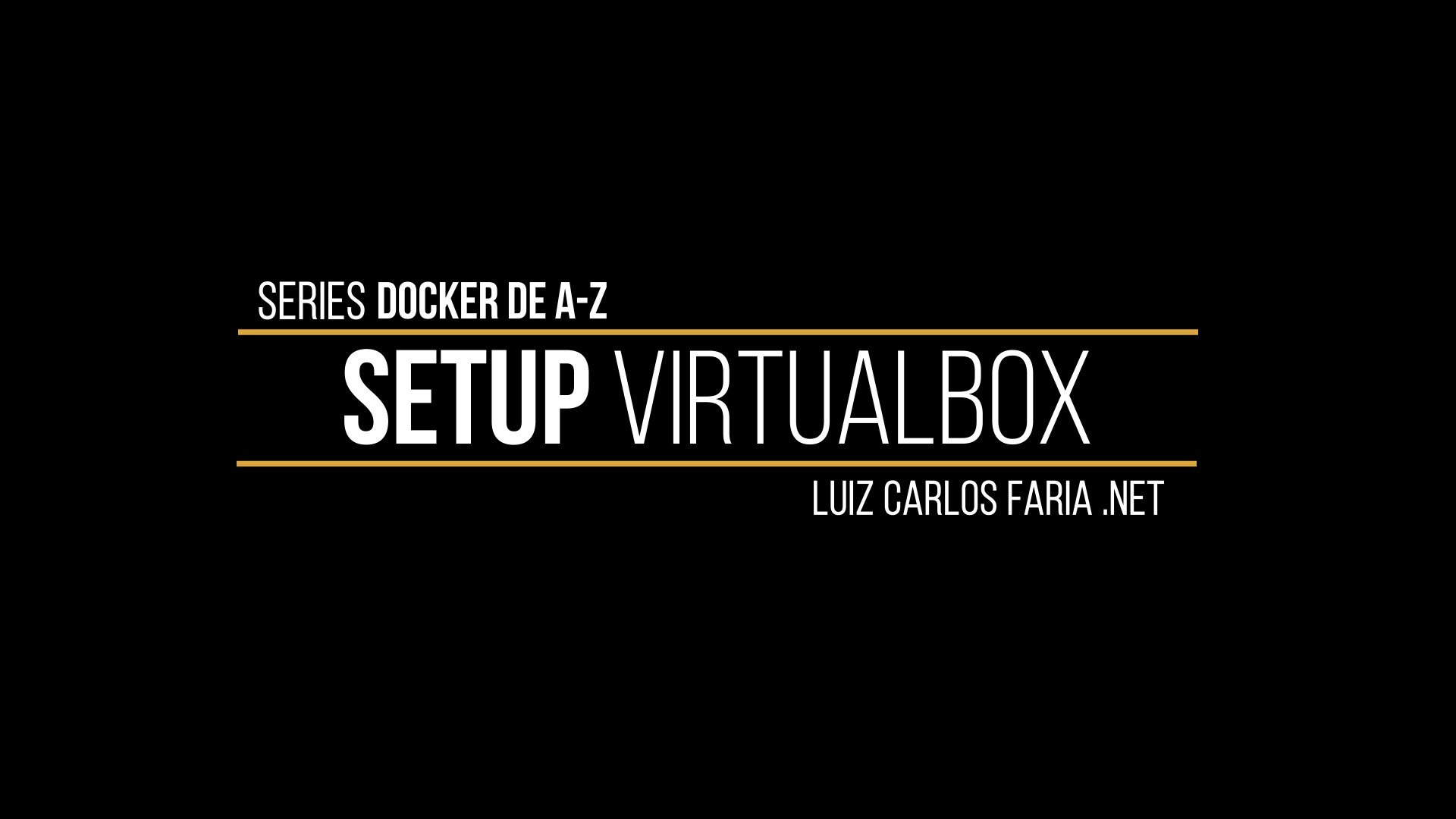 Docker – de A a Z – 02 – Criando a máquina virtual com VirtualBox