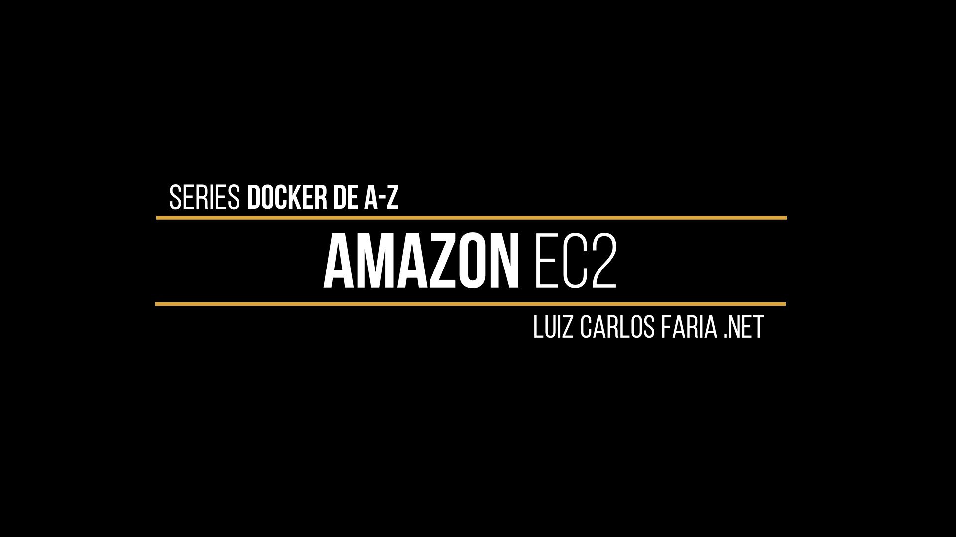 Docker – de A a Z – 08 Amazon AWS EC2