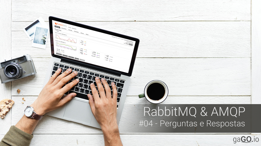 RabbitMQ & AMQP – #4 – Perguntas e Respostas
