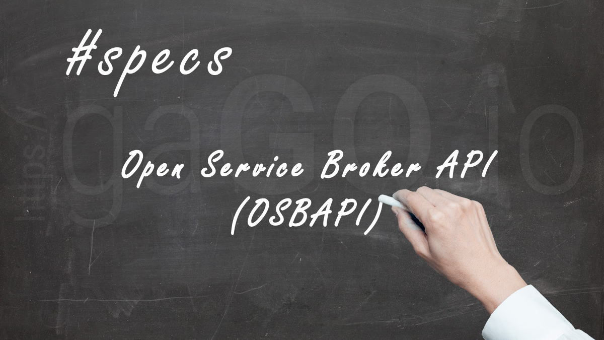 OSBAPI –  Open Service Broker API