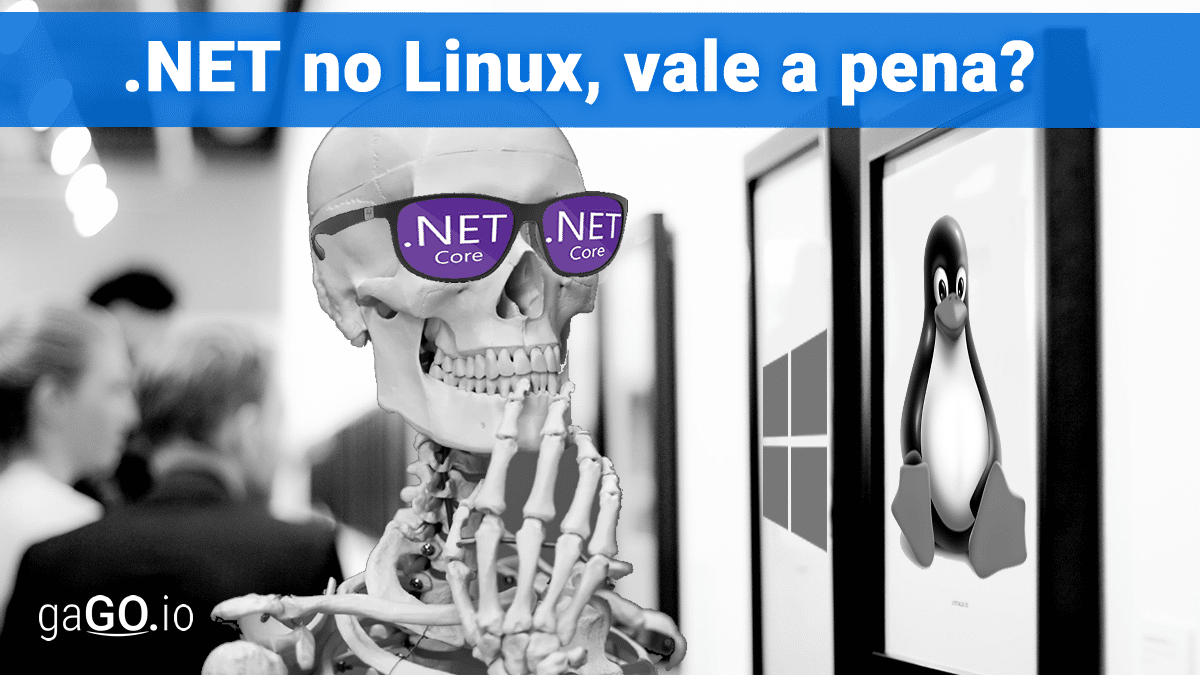 .NET no Linux, vale a pena?