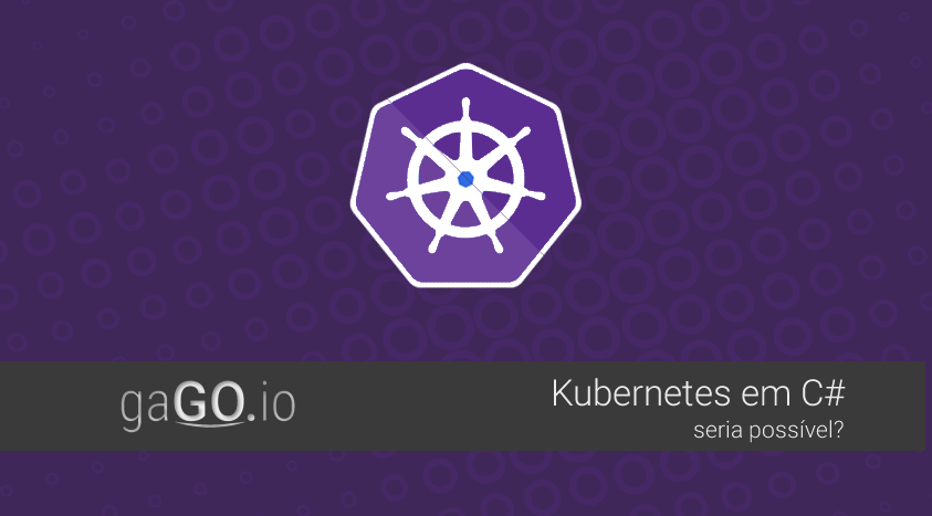 Kubernetes em C#, seria possível?