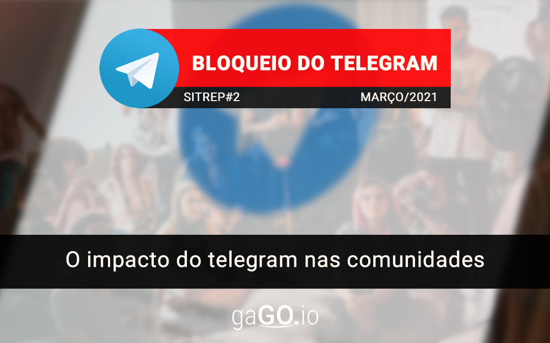 Bloqueio do Telegram – SITREP 02 – Quem vai pagar essa conta é você!