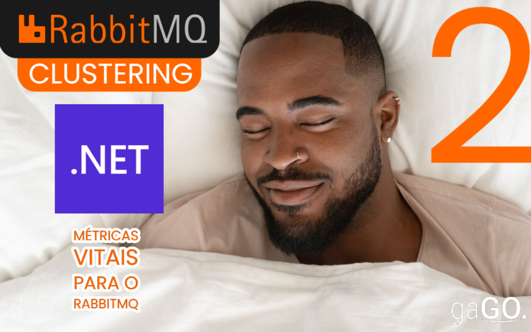 RabbitMQ Clustering #2 | As 2 métricas vitais para o RabbitMQ