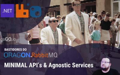 Oragon.RabbitMQ – A relação entre Minimal API’s e Agnostic Services